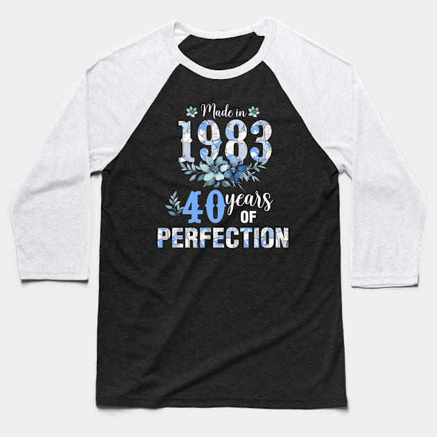 Made In 1983 40 Years Of Perfection Birthday Baseball T-Shirt by elillaa